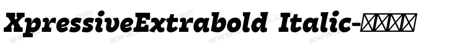 XpressiveExtrabold Italic字体转换